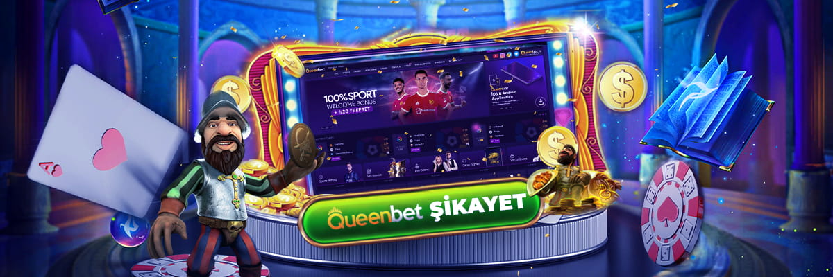Queenbet Şikayet