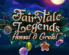Fairytale Legends Hansel and Gretel
